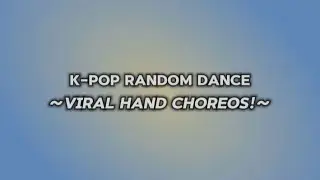 ✰K-POP RANDOM DANCE // VIRAL HAND CHOREOS | POPULAR SONGS!!!✰