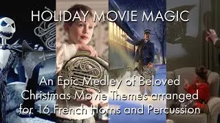 Holiday Movie Magic - An Epic Medley of Christmas Movie Themes for 16 French Horns and Percussion