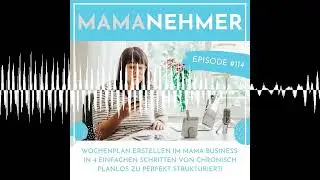 Wochenplan erstellen im Mama-Business: In 4 einfachen Schritten von chronisch planlos zu perfekt ...