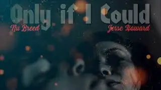 Nu Breed & Jesse Howard - ONLY IF I COULD (Music Video)