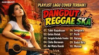 Playlist Lagu Dangdut Cover Terbaik Reggae SKA Version | Female Vocal Edition 