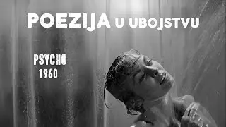 Psycho (1960.) filmska analiza, POEZIJA u ubojstvu &ndash; Erik Lončar