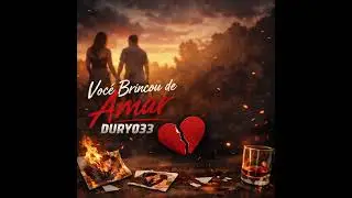DURY - VOÇÊ BRINCOU DE AMAR