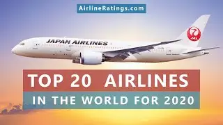 TOP 20 AIRLINES IN THE WORLD FOR 2020 | AirlineRatings.com