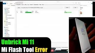 Fix Mi Flash Tool Errors | Mi 11 Unbrick via EDL Auth Flash ( Worldwide )