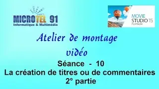 Montage Vid&eacute;o avec Movie studio platinium 15   s&eacute;ance 10