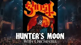 Ghost - Hunter's Moon With Orchestra