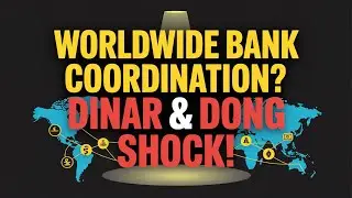 Currency Community Reacts to Claims of Worldwide Bank Coordination for Dinar & Dong! 🔍🏦 RV News 2025