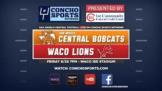 🔴 LIVE - San Angelo Central Bobcats at Waco Lions | Football | 9/26/25