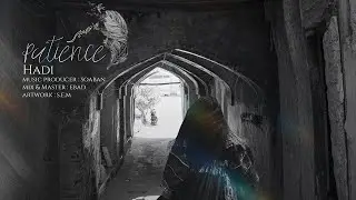 Patience - Hadi - (Official Visualizer) - صبر
