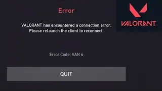 How to Fix Valorant Game has Encountered a Connection Error - Error Code - 6