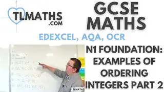 GCSE Maths: N1-04 [Examples of Ordering Integers Part 2]