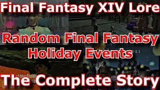 Random Final Fantasy Holiday Events - FFXIV Lore