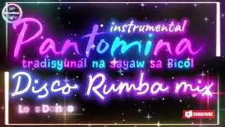 PANTOMINA|TRADISYUNAL NA SAYAW SA BICOL|INSTRUMENTAL MUSIC|DISCO RUMBA MIX|jDiscoMusic|PLS SUBSCRIBE