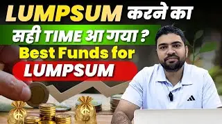 Is it good time to invest in Lumpsum ? | Best Mutual Funds for Lumpsum
