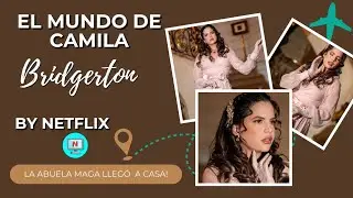 El mundo de Camila en paris con bridgerton y la maga con las doble A