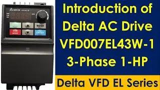 Introduction to Delta VFD VFD007EL43 | AC Drive -VFD EL Series | What is Delta Drive? | 3-Phase 1-HP