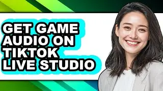 How to Get Game Audio on Tiktok Live Studio (full Guide)
