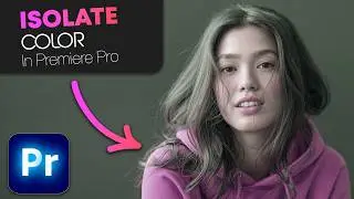 How To ISOLATE A COLOR In Premiere Pro