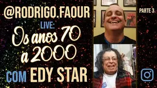 Live 29 | EDY STAR - PARTE 3 - DO RIO DE JANEIRO À MADRI (ANOS 70 A 2000)