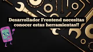 Herramientas que debes utilizar como desarrollador Frontend❗️❗️🚀