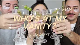 WHO&rsquo;S AT MY VANITY? Ep. 3 &mdash; Interior Design, Philly Life & Skincare with Alex & Mike 