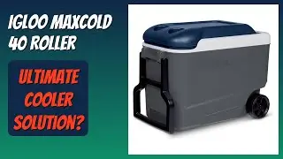 REVIEW (2025): Igloo Maxcold 40 Roller. Features