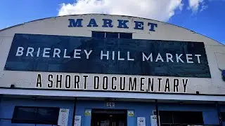 Brierley Hill Market - History, Community & The People (Short Documentary Film)