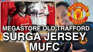 Eps#738 Vlog Jalan-Jalan Ke Megastore Old Trafford: Surganya Jersey Dan Pernak-Pernik MUFC!