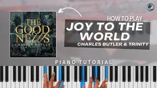 Joy to the World - Charles Butler & Trinity | Gospel Piano Tutorial