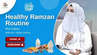 Healthy Ramzan Routine; Iftar ideas