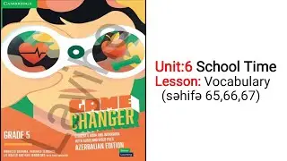 5-ci sinif ingilis dili.Unit 6.Lesson: Vocabulary (Yeni dərslik Game Changer səhifə 65,66,67)