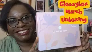 GlossyBox March 2024 |  Spring Awakening | Unboxing