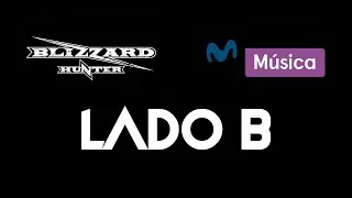 Blizzard Hunter en Lado B  (Movistar Música) 17-05-18