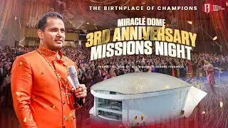 Miracle Dome 3rd ANNIVERSARY MISSIONS NIGHT with H.E. Amb. Rt. Rev. Bishop Dr. Jerome Fernando
