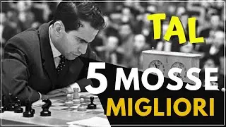 5 Migliori mosse del Mago di Riga (Tal)