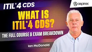 What is ITIL&reg; 4 CDS? Complete Course & Exam Overview | Aspirex