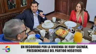 Un recorrido por la vivienda de Rudy Guzm&aacute;n, presidenciable del partido NOSOTROS