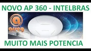NOVO AP 360 INTELBRAS - 600Mw de potencia - E 10 cores nos leds