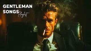 Playlist make you feel like a boss | Gentleman songs, Vol. 9
