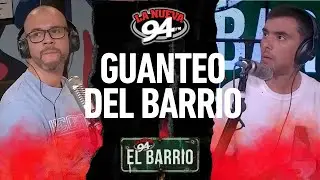 El Guanteo del Barrio #ElBarrio94 #LaNueva94