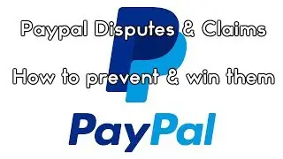 How to prevent & win paypal disputes & claims