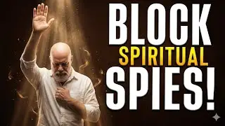 Powerful Prayers to Block Spiritual Spies & Monitoring Spirits | Break Evil Surveillance Now
