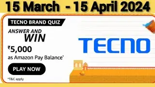 Amazon Tecno Brand Quiz Answers Today | Win ₹5000 Amazon Pay Balance | Tecno Brand Quiz