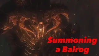 Summoning a Balrog: Middle Earth: Shadow of War