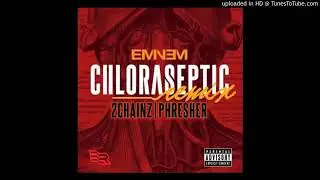 Eminem - Chloraseptic Remix ft. 2 Chainz & Phresher (Official Audio)
