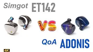 Simgot ET142 vs QoA Adonis - - IEM sound comparison