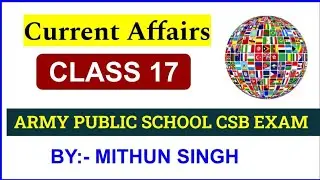 ARMY PUBLIC SCHOOL CURRENT AFFAIRS | CLASS NO - 17 | APS CSB CLASSES | AWES OST CSB EXAM 2022 Mithun