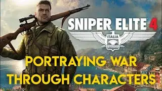 Sniper Elite 4 - Portraying War Through Characters
