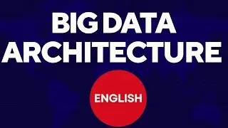 Big Data | Big data architectures explain in English